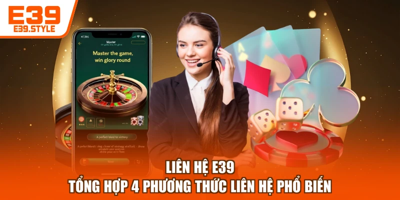 Liên Hệ E39 - Tổng Hợp 4 Phương Thức Liên Hệ Phổ Biến
